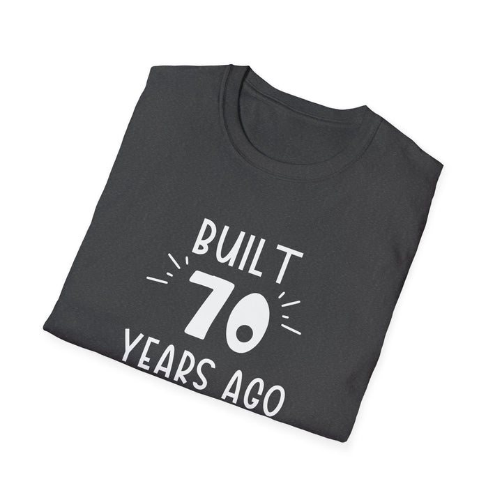 Funny 70th Birthday T-shirt, Unisex Softstyle T-Shirt, Gag Gift for 70th Birthday, Sarcastic 70th Birthday Present for Him or Her