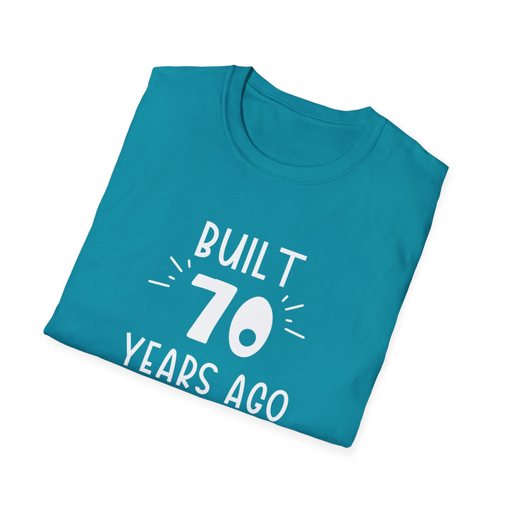 Funny 70th Birthday T-shirt, Unisex Softstyle T-Shirt, Gag Gift for 70th Birthday, Sarcastic 70th Birthday Present for Him or Her
