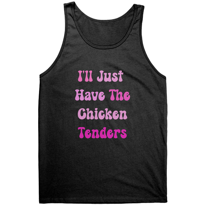 Funny Graphic Tank Top, I'll Just Have the Chicken Tenders, Unisex Tank Top, Sports Apparel for Men or Women, Funny Sayings