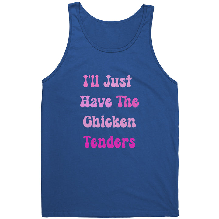 Funny Graphic Tank Top, I'll Just Have the Chicken Tenders, Unisex Tank Top, Sports Apparel for Men or Women, Funny Sayings