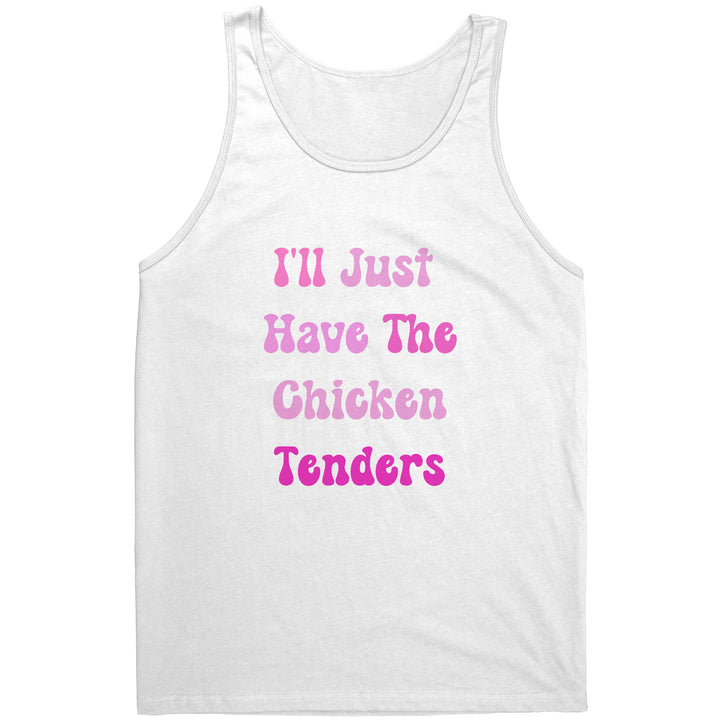 Funny Graphic Tank Top, I'll Just Have the Chicken Tenders, Unisex Tank Top, Sports Apparel for Men or Women, Funny Sayings