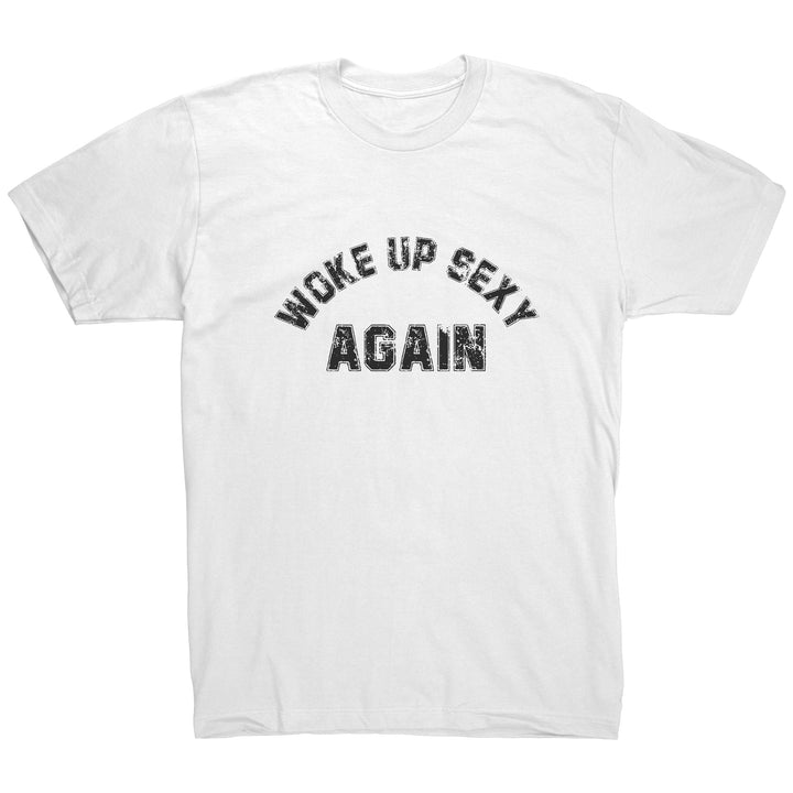 Sexy Apparel, Sexy Tee for Men, Iconic Woke Up Sexy Tshirt, Super Soft Fine Jersey Short Sleeve Tee