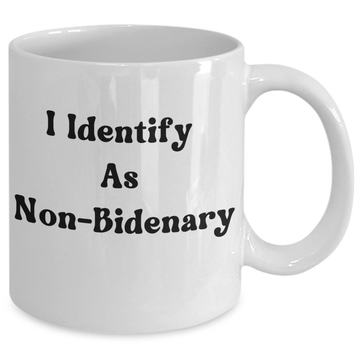 Funny Joe Biden Mug, Anti-Biden Coffee Cup, Political Satire Gifts, I Identify as Non-Bidenary, Anti-Democrats