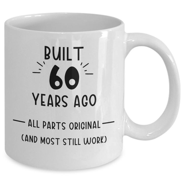 Funny 60th Birthday Mug, Gag Gift for 60th Birthday, 60-year-old birthday present for dad, for mom, Sarcastic 60th Birthday for Friends