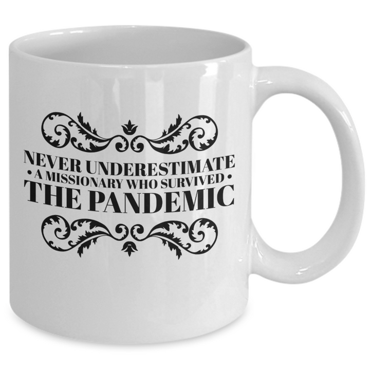 Funny Missionary Mug, Never Underestimate A Missionary Who Survived the Pandemic
