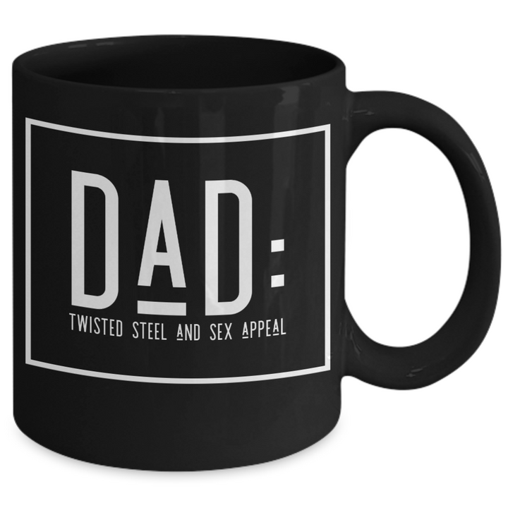 Funny Dad Coffee Mug, Father's Day Sex Appeal, Novelty Fatherhood Drink Cup,