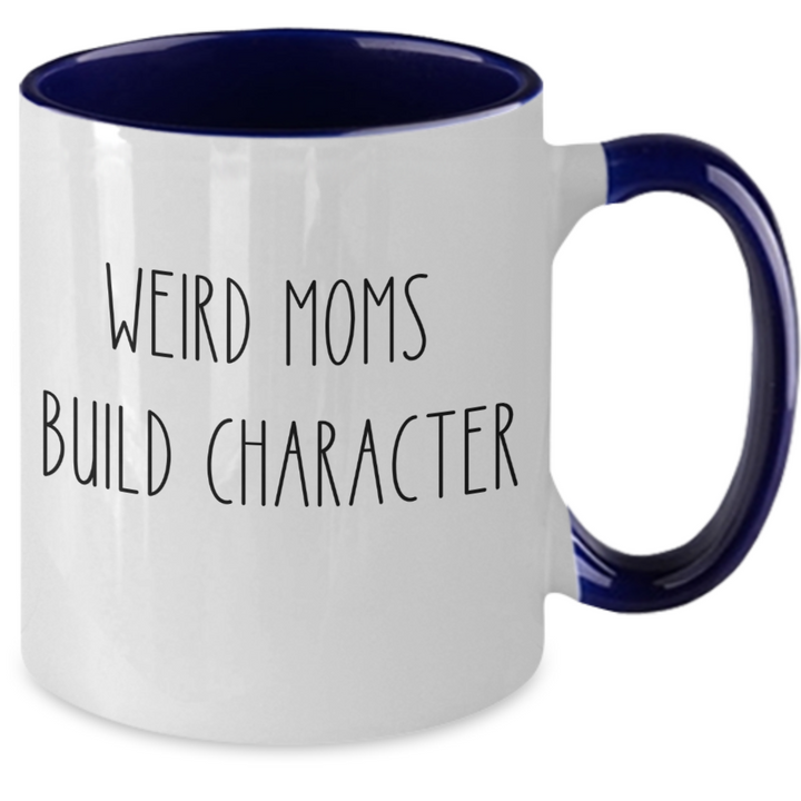 Funny Mom Coffee Cup, Two Toned Mother's Day Coffee Cup, Birthday Present for Mom, Motherhood Mug, Weird Moms, Stepmom Birthday, Bonus Mom Appreciation