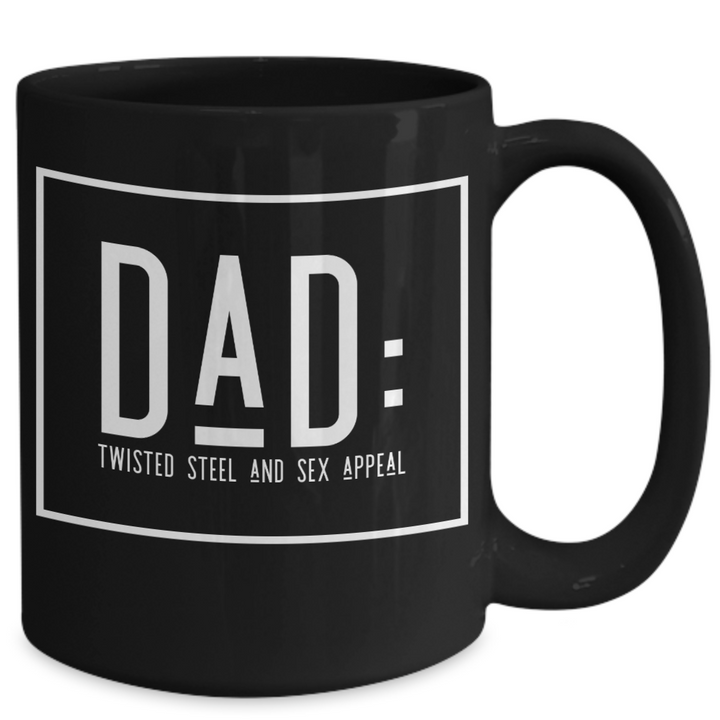 Funny Dad Coffee Mug, Father's Day Sex Appeal, Novelty Fatherhood Drink Cup,