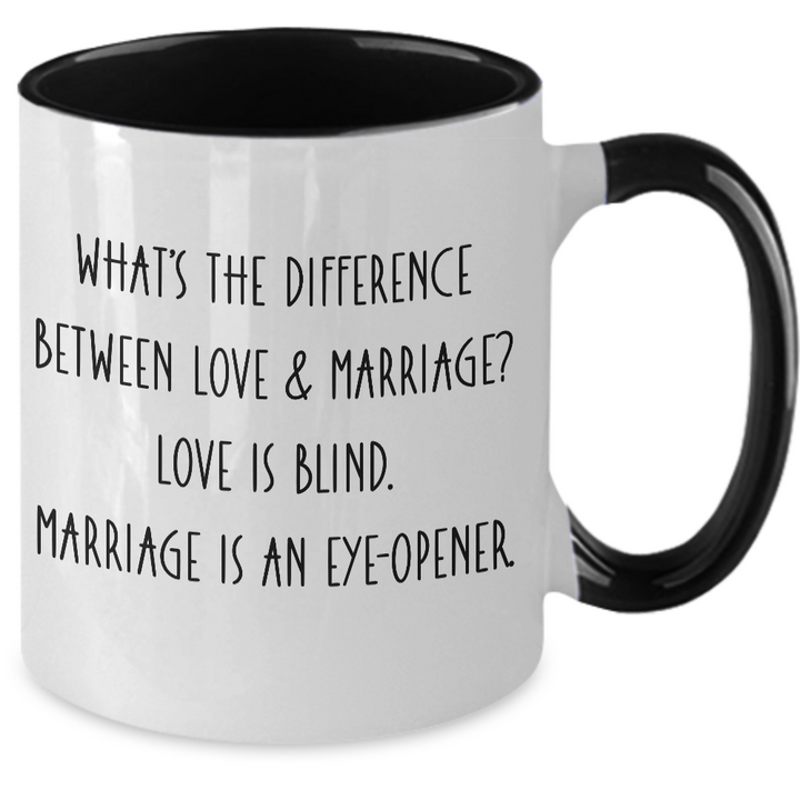 Funny Love and Marriage Mug, Two Toned Wedding Coffee Cup, Sarcastic Wedding Gifts, For Bride and Groom, Love is Blind