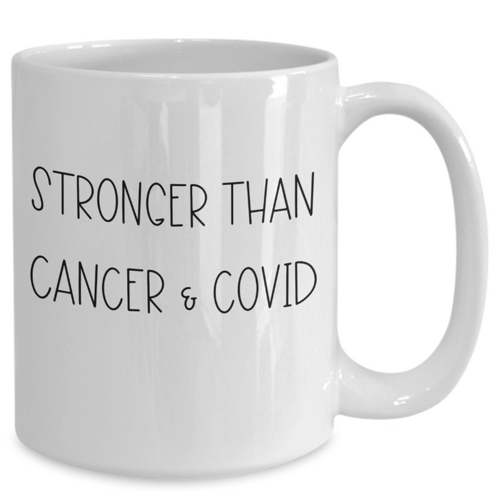 Motivational Cancer Mug, Covid Coffee Cup, Stronger Than Cancer and Covid, Fighting Cancer, Pandemic Survivor Presents