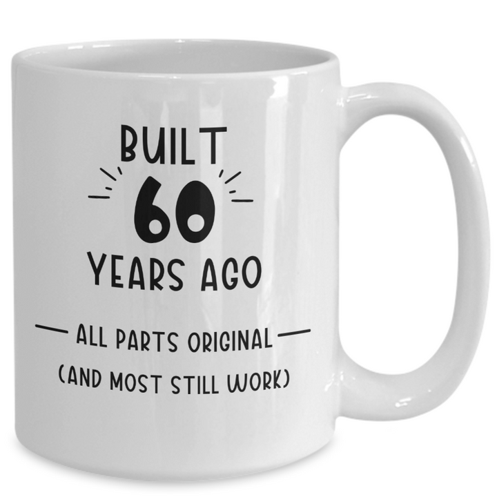 Funny 60th Birthday Mug, Gag Gift for 60th Birthday, 60-year-old birthday present for dad, for mom, Sarcastic 60th Birthday for Friends