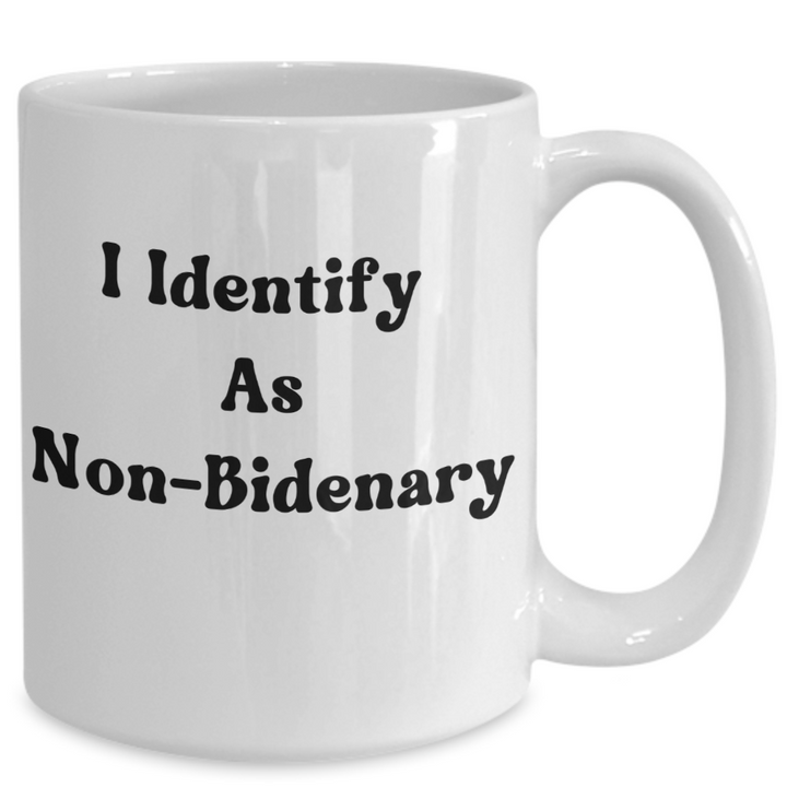 Funny Joe Biden Mug, Anti-Biden Coffee Cup, Political Satire Gifts, I Identify as Non-Bidenary, Anti-Democrats