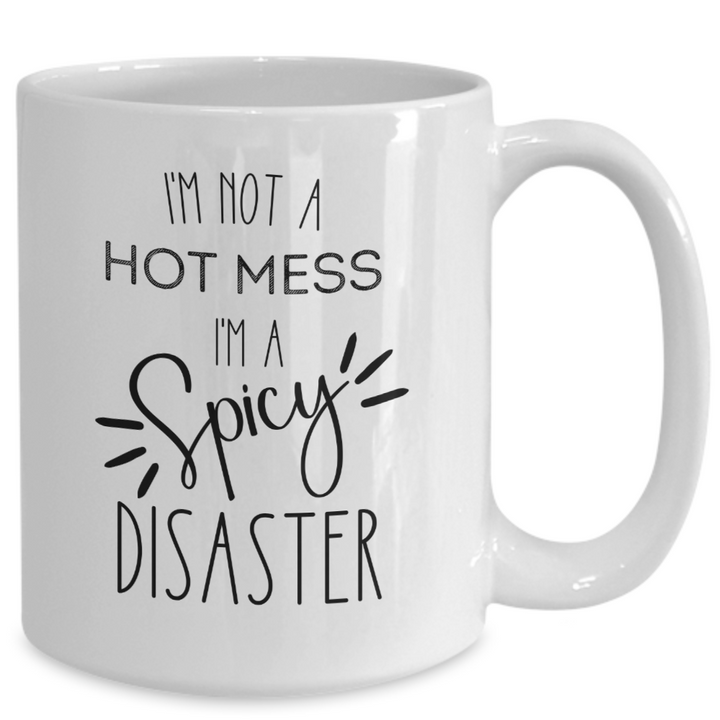 Funny Hot Mess Mug, Hot Mess Spicy Disaster Coffee Cup, Funny Coffee Cup, Trendy Sayings Mug, Hot Mess Gifts for Her