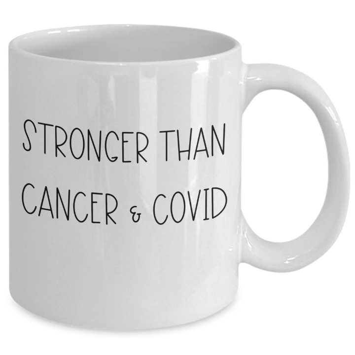 Motivational Cancer Mug, Covid Coffee Cup, Stronger Than Cancer and Covid, Fighting Cancer, Pandemic Survivor Presents