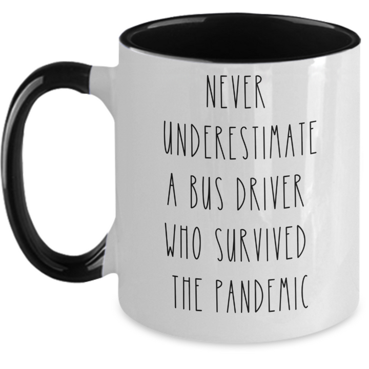 Never Underestimate Bus Driver Coffee Cup