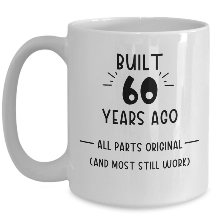 Funny 60th Birthday Mug, Gag Gift for 60th Birthday, 60-year-old birthday present for dad, for mom, Sarcastic 60th Birthday for Friends