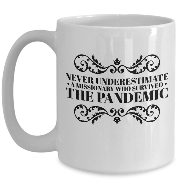 Funny Missionary Mug, Never Underestimate A Missionary Who Survived the Pandemic