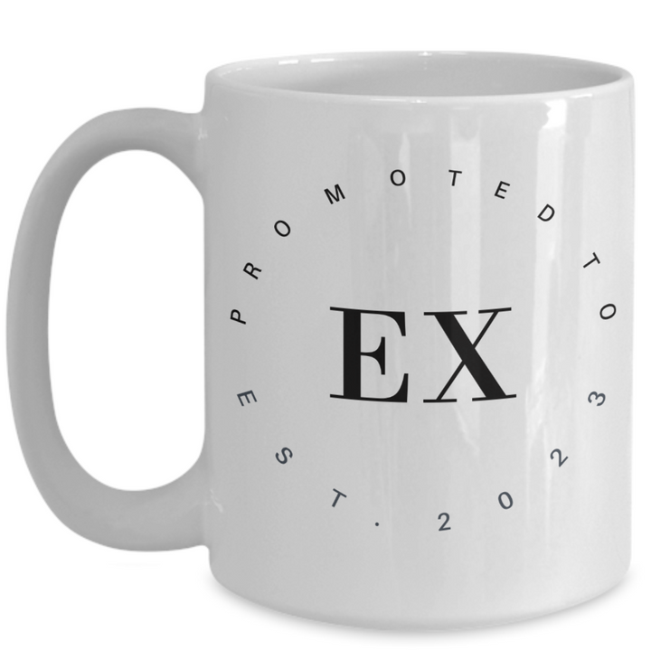 Funny Ex Boyfriend Mug, Coffee Cup Gift for Ex Girlfriend, for Ex-Wife, for Ex-Husband, Novelty Presents for Friends