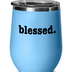 Blessed Wine Tumbler, 12 oz Wine Tumbler With Lid, Gratitude Gifts, Blessed Gifts, Appreciation Presents for Friends, Thanksgiving Wine Tumbler