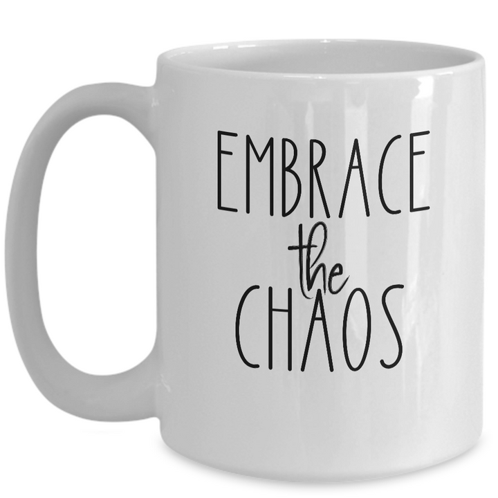 Funny Motivational Mug, Embrace the Chaos Coffee Cup, Momlife Mantra, Novelty Gifts for Mama's, New Baby Presents, Sarcastic Mug Sayings