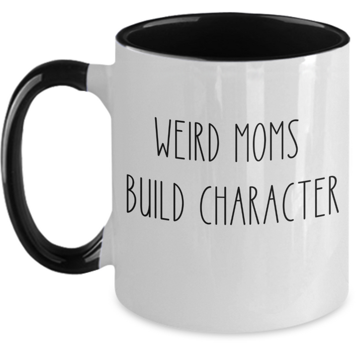 Funny Mom Coffee Cup, Two Toned Mother's Day Coffee Cup, Birthday Present for Mom, Motherhood Mug, Weird Moms, Stepmom Birthday, Bonus Mom Appreciation