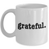 Grateful Coffee Mug, Gratitude Gifts for Friends and Family, Thanksgiving Coffee Cup, Inspiring Present for Coworkers