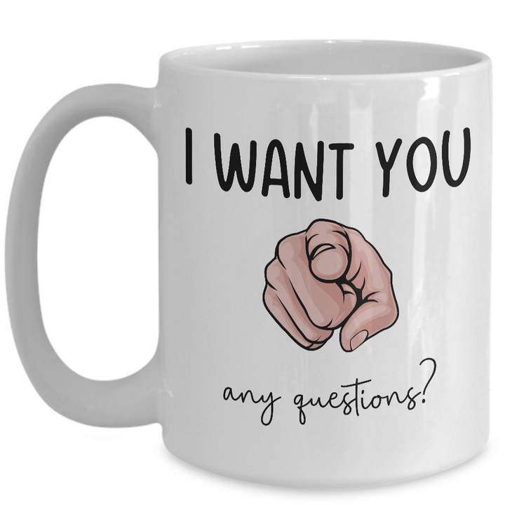 Funny Lovers Mug, Boyfriend Girlfriend Coffee Cup, Anniversary Gift for Spouse, Special Someone Funny Mug Sayings, I want you