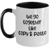 Funny Copy and Paste Two Toned Valentine's Day Mug, Valentine's Day Gift for Boyfriend, Present for Girlfriend, Funny Mug Sayings