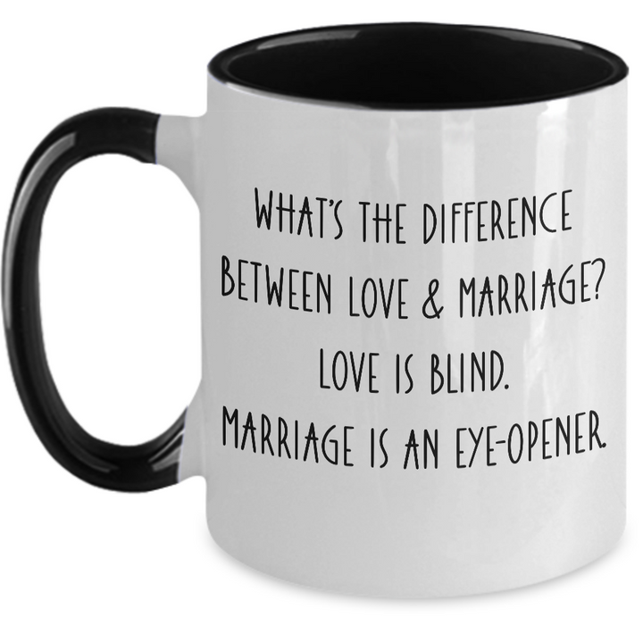 Funny Love and Marriage Mug, Two Toned Wedding Coffee Cup, Sarcastic Wedding Gifts, For Bride and Groom, Love is Blind