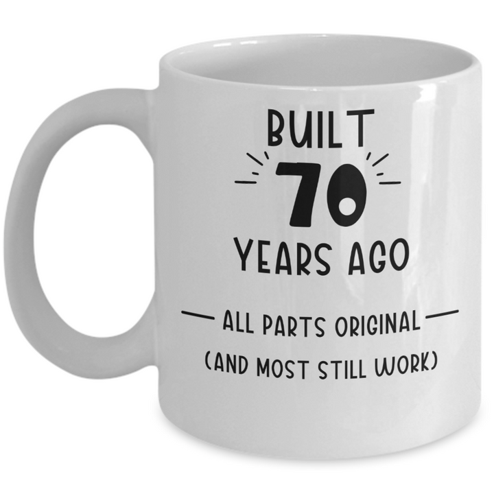 Funny 70th Birthday Mug, Gag Gift for 70th Birthday, Sarcastic 70th Birthday Coffee Cup, Seventy-years-old