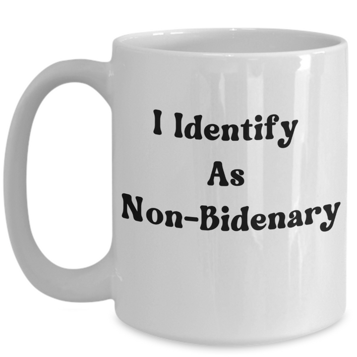 Funny Joe Biden Mug, Anti-Biden Coffee Cup, Political Satire Gifts, I Identify as Non-Bidenary, Anti-Democrats