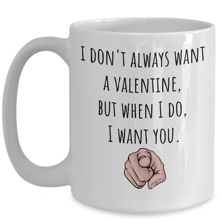 Funny Valentine Mug, I Want You Valentine's Day Coffee Cup, Valentine Gifts for Lovers, Spouse Present, Gag Gift for Coworker