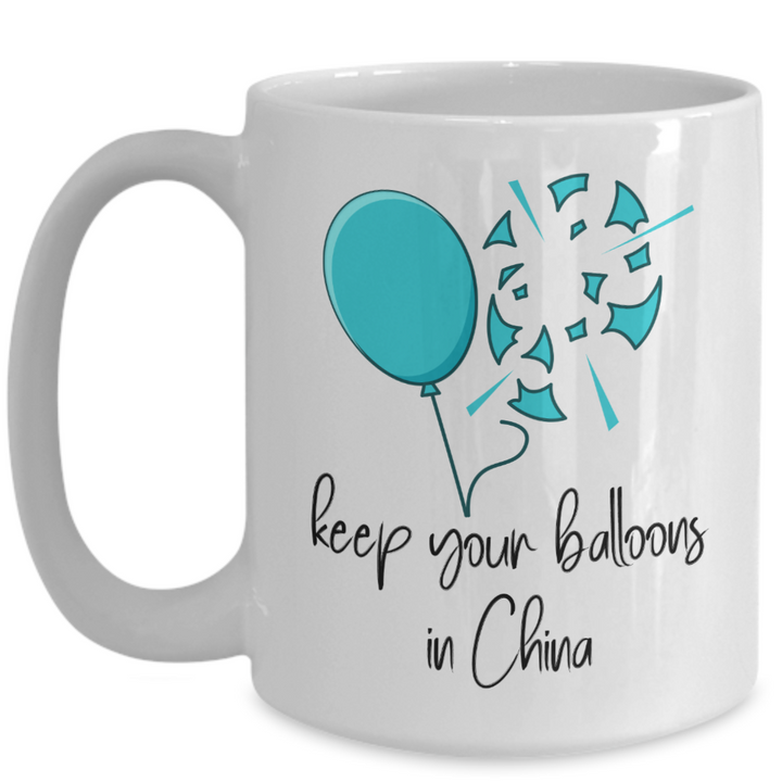 Funny Chinese Balloon Mug, Political Coffee Cup, Biden Administration Gifts, Political Satire Presents for Friends and Coworkers Keep Your Balloons in China