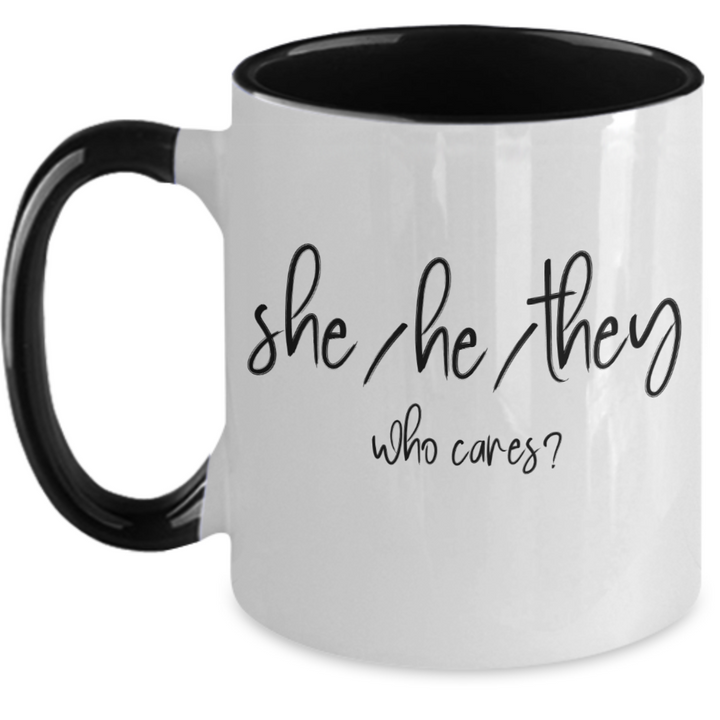 Funny Non-Binary Two Toned Coffee Cup, Non-Binary Gifts, Pronoun Mug for Non-binary friends and family, she he they, who cares