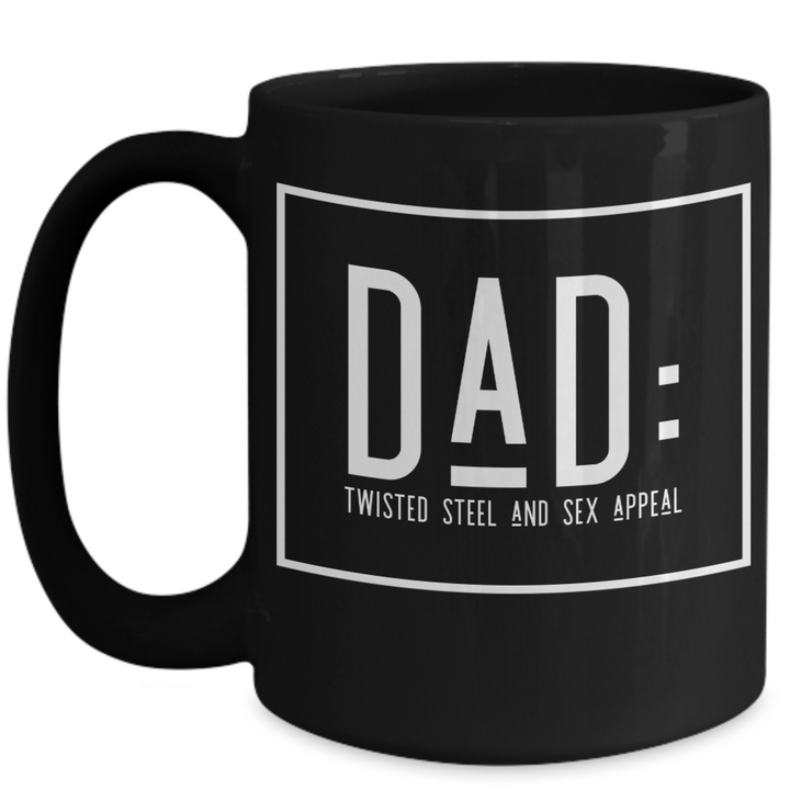 Funny Dad Coffee Mug, Father's Day Sex Appeal, Novelty Fatherhood Drink Cup,