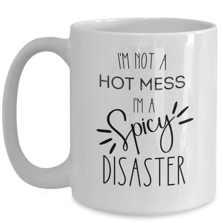 Funny Hot Mess Mug, Hot Mess Spicy Disaster Coffee Cup, Funny Coffee Cup, Trendy Sayings Mug, Hot Mess Gifts for Her